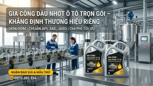 Gia công dầu nhớt ô tô
